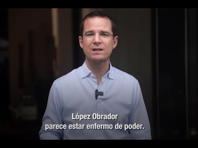 López Obrador quiere todo el control: Anaya