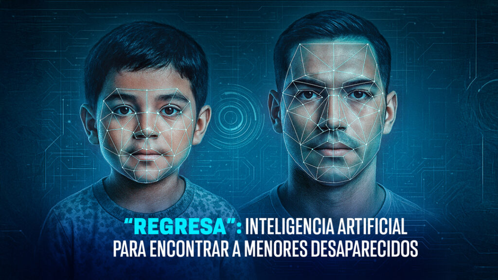 UNAM lanza “Regresa”, una herramienta de IA para encontrar personas desaparecidas