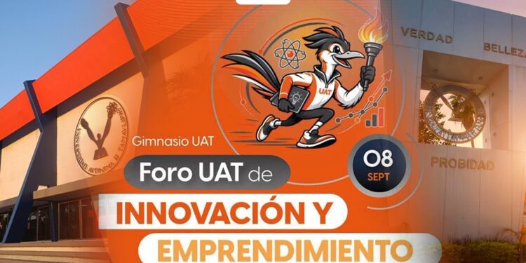 Organiza la UAT el Foro de Innovación y Emprendimiento 2026